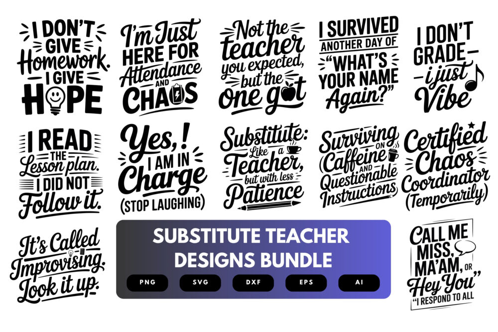 Substitute Teacher SVG Bundle | Fun , Inspirational Quotes for Substitute Educators for Cricut, Sublimation & DIY Crafts