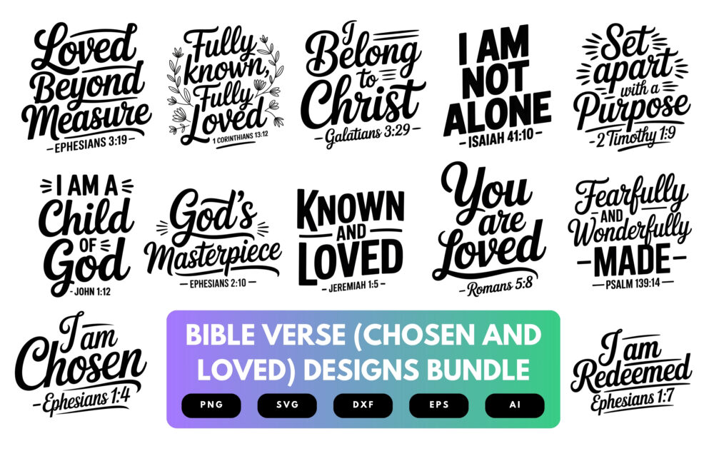Chosen and Loved SVG Bundle | Bible Verse Cut Files, Christian Affirmation Designs for Cricut & Sublimation