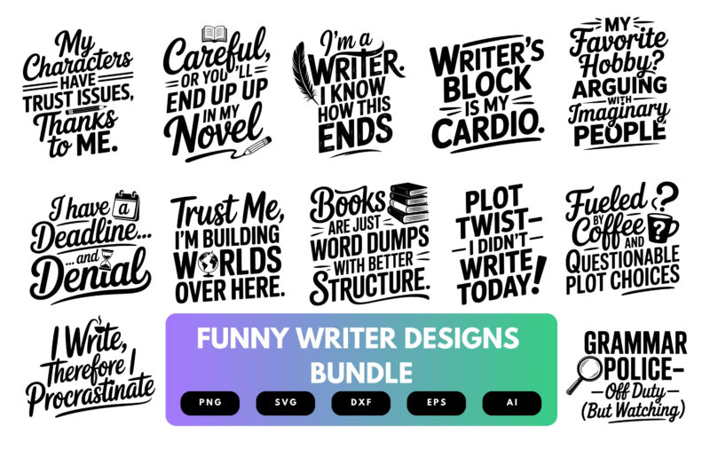 Writer SVG Bundle | Funny Author Quotes , Writing Clipart for Cricut, Sublimation & T-Shirts