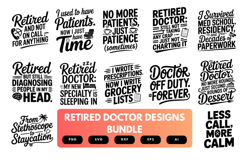 Retired Doctor SVG Bundle | Funny Medical Retirement Quotes , Stethoscope Clipart for Cricut, Sublimation & T-Shirts