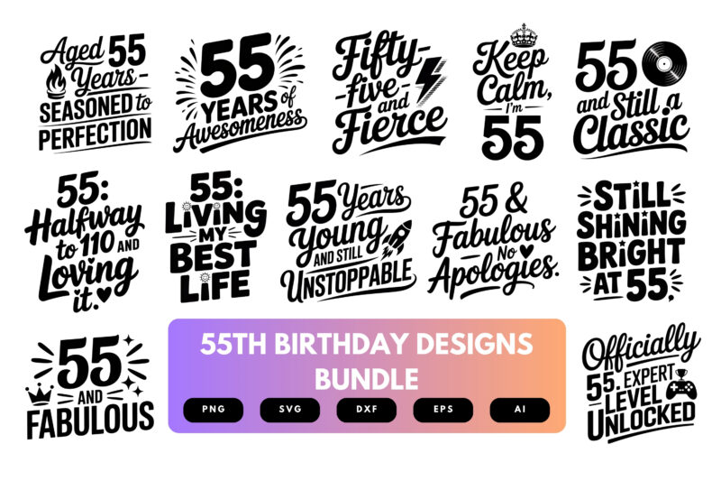 55th Birthday SVG Bundle | Funny Fifty-Five Clipart, Milestone Birthday Cut Files for Cricut & Sublimation