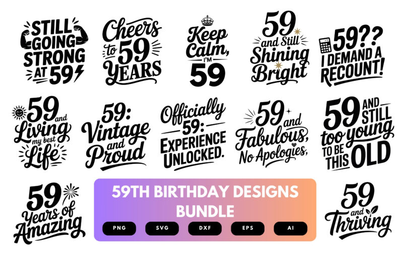 59th Birthday SVG Bundle | Funny Fifty-Nine Clipart, Milestone Birthday Cut Files for Cricut & Sublimation