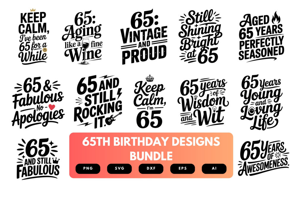 65th Birthday SVG Bundle | Funny Sixty-Five Clipart, Milestone Birthday Cut Files for Cricut & Sublimation
