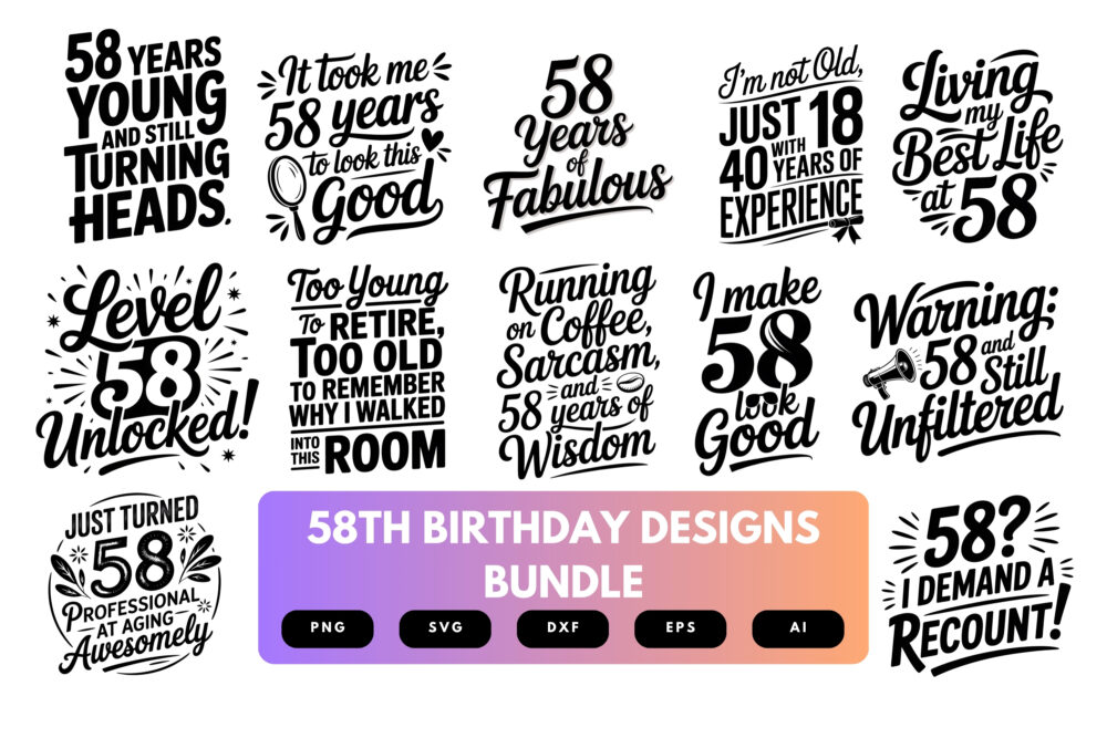 58th Birthday SVG Bundle | Funny 58 Years Old Quotes, Vintage Birthday Cut Files for Cricut & Sublimation