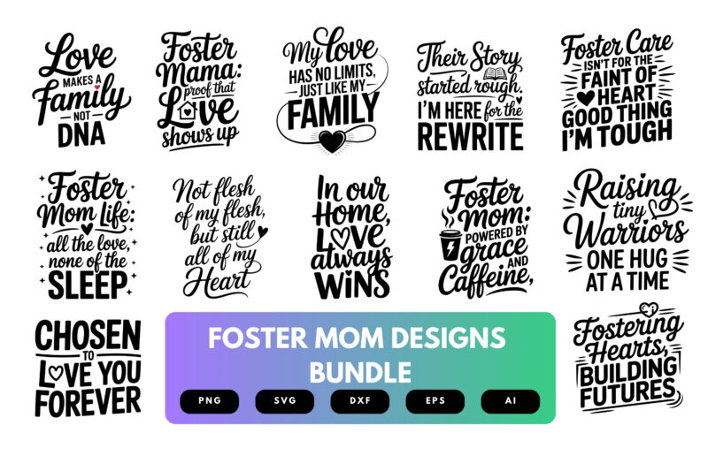 Foster Mom SVG Bundle | Inspirational Quotes, Foster Care Clipart , Cut Files for Cricut & Sublimation