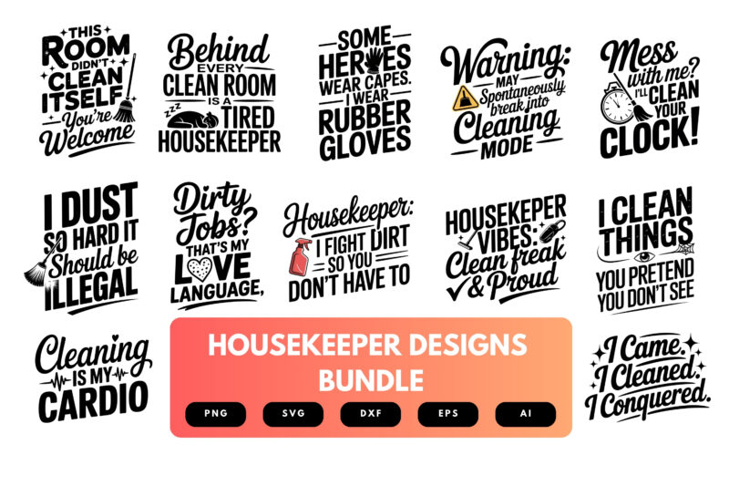 Housekeeper SVG Bundle | Cleaning Quotes, Maid Life Clipart , Cut Files for Cricut & Sublimation