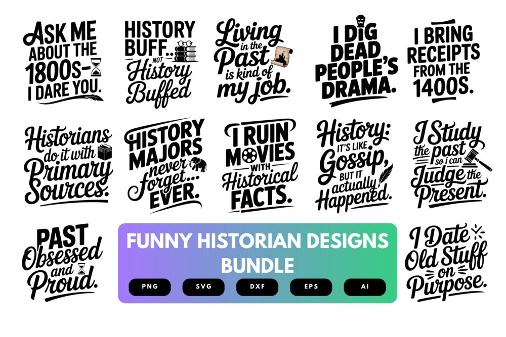 Historian SVG Bundle | Funny History Shirt Designs, Academic Clipart , Silhouette Cut Files for Cricut & Sublimation