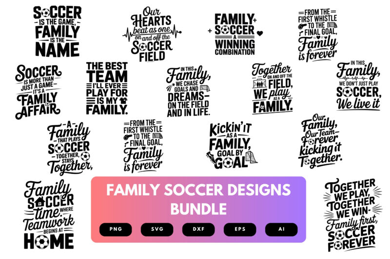 Family Soccer SVG Bundle | Soccer Family Clipart, Team Spirit Cut Files for Cricut & Sublimation