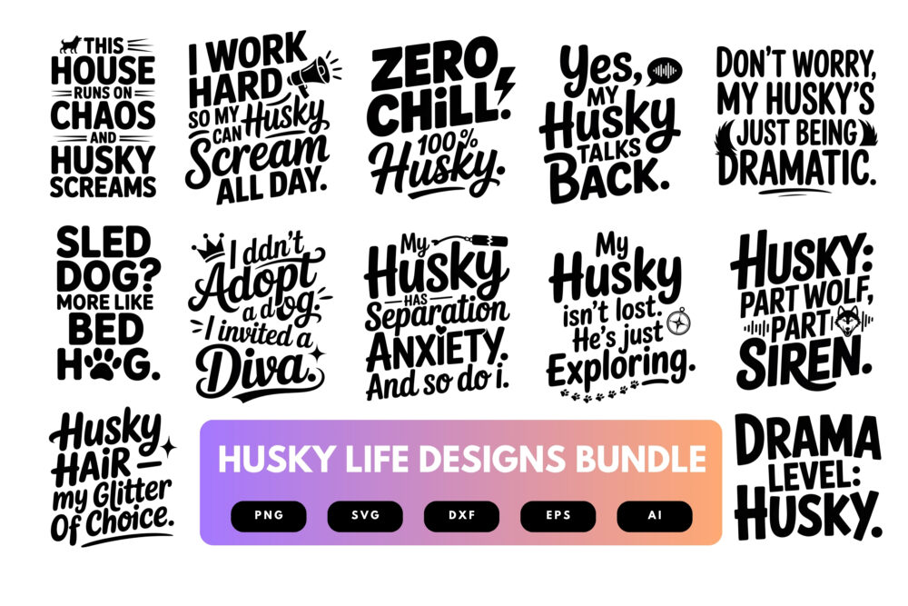 HuskyLife SVG Bundle | Funny Husky Shirt Designs, Dog Lover Clipart , Cut Files for Cricut & Sublimation