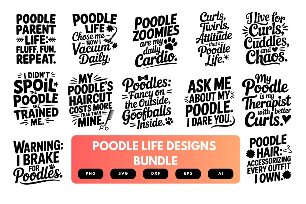 Poodle Life SVG Bundle | Funny Poodle Shirt Designs, Dog Lover Clipart , Cut Files for Cricut & Sublimation