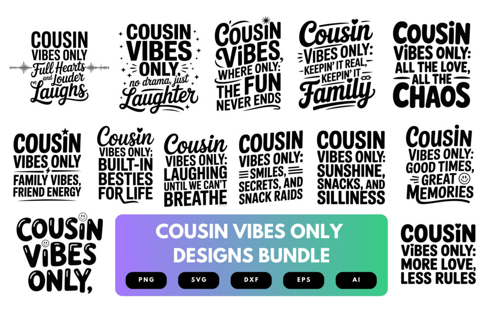 Cousin Vibes Only SVG Bundle | Matching Family Clipart, Fun Cousin Silhouette Cut Files for Cricut & Sublimation