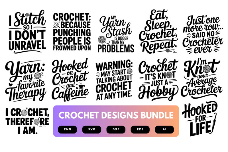 Crochet SVG Bundle | Funny Crochet Quotes , Yarn Lover Cut Files for Cricut & Sublimation