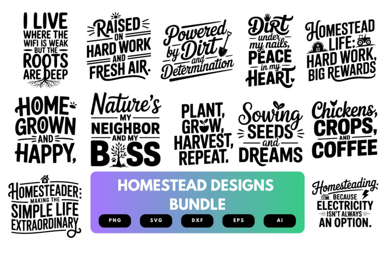 Homestead SVG Bundle | Farm Life Quotes , Country Living Cut Files for Cricut & Sublimation