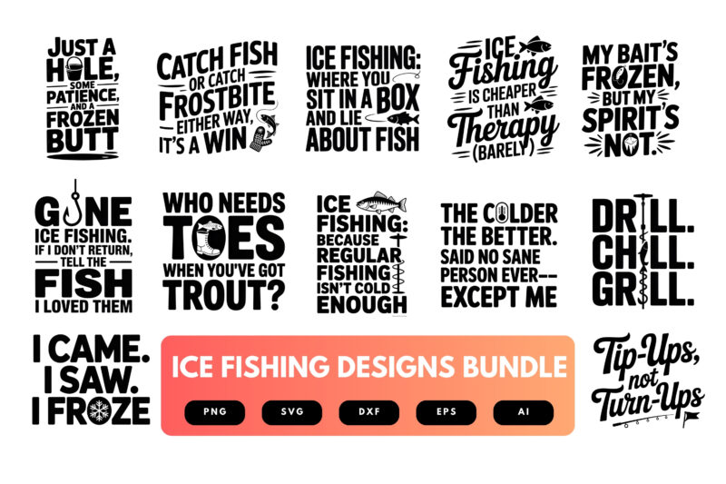 Ice Fishing SVG Bundle | Winter Fishing Quotes , Angler Cut Files for Cricut & Sublimation