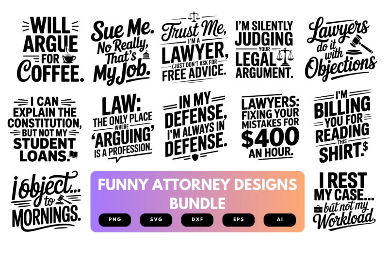 Funny Attorney SVG Bundle | Lawyer Quote Designs, Legal Clipart & Cricut Cut Files for Law Office Crafts