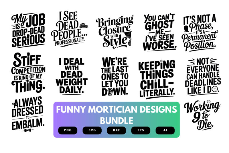Funny Mortician SVG Bundle | Dark Humor Funeral Director Quotes, Embalmer Clipart & Cricut Cut Files
