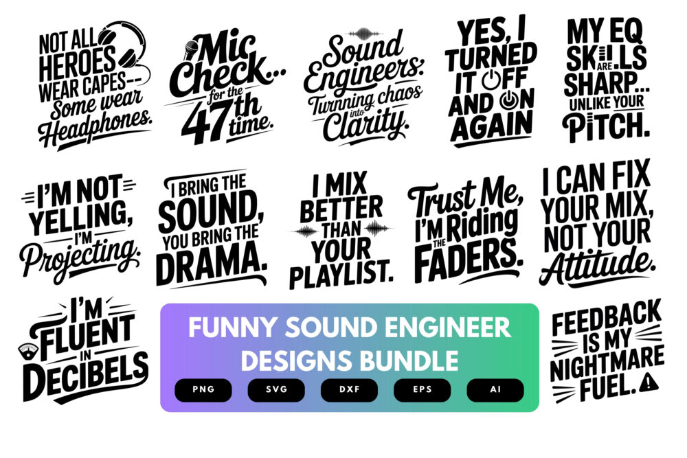 Funny Sound Engineer SVG Bundle | Audio Tech Quotes, Studio Humor Clipart & Cricut Cut Files for Music Pros
