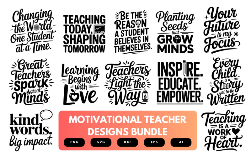 Motivational Teacher SVG Bundle | Inspirational Educator Clipart, Teacher Quote Cut Files for Cricut & Sublimation