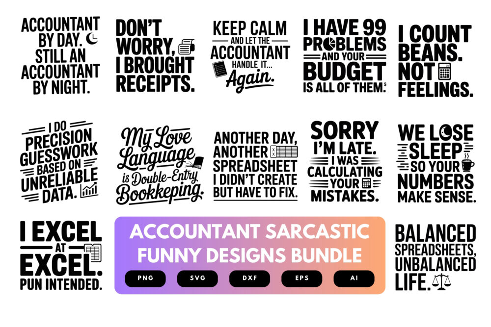 Accountant SVG Bundle | Funny Accounting Quotes, Sarcastic Tax Preparer Cut Files for Cricut & Sublimation