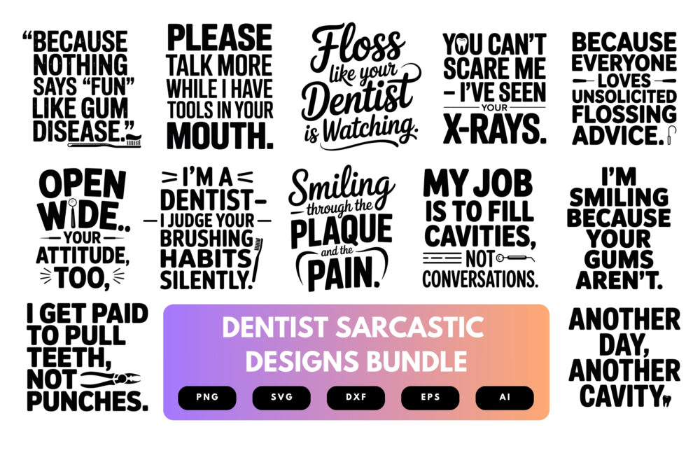 Dentist SVG Bundle | Sarcastic Dental Quotes, Funny Tooth Clinic Cut Files for Cricut & Sublimation