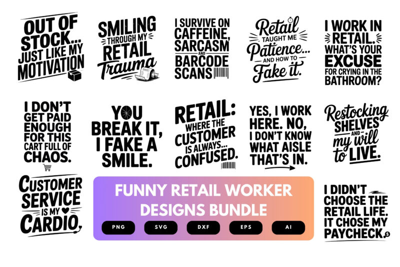 Retail Worker SVG Bundle | Funny Retail Quotes, Sarcastic Sales Clerk Cut Files for Cricut & Sublimation