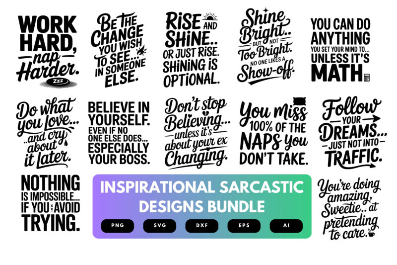 Inspirational Sarcastic SVG Bundle | Funny Motivational Quotes Cut Files for Cricut & Sublimation