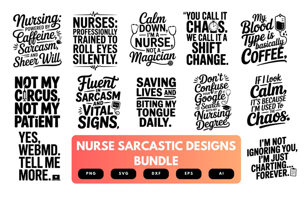 Nurse SVG Bundle | Sarcastic Nursing Quotes, Funny Nurse Cut Files for Cricut & Sublimation