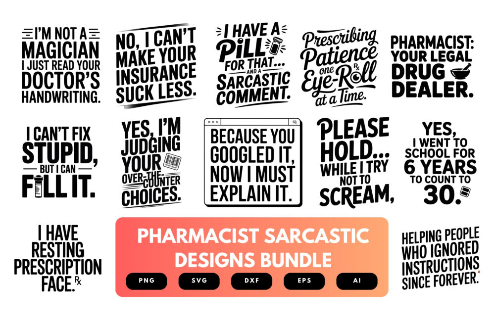 Pharmacist SVG Bundle | Sarcastic Pharmacy Quotes, Funny Pharmacist Cut Files for Cricut & Sublimation