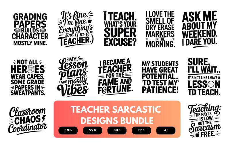Teacher SVG Bundle | Sarcastic Teacher Quotes, Funny Educator Cut Files for Cricut & Sublimation
