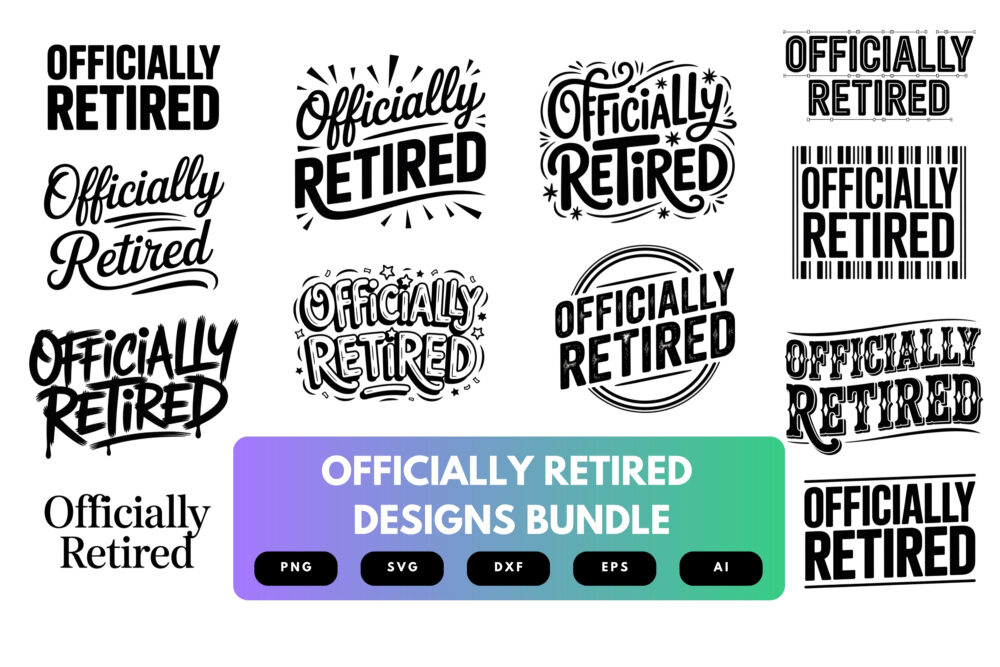 Officially Retired SVG Bundle | Funny Retirement Clipart, Retired Life Cut Files for Cricut & Sublimation