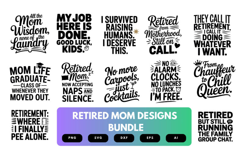 Retired Mom SVG Bundle | Funny Motherhood Clipart, Retired Life Cut Files for Cricut & Sublimation