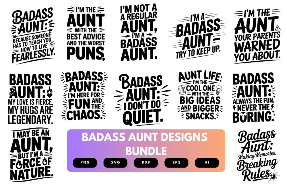 Badass Aunt SVG Bundle | Funny Aunt Quotes, Sassy Typography Cut Files for Cricut, Silhouette & Sublimation