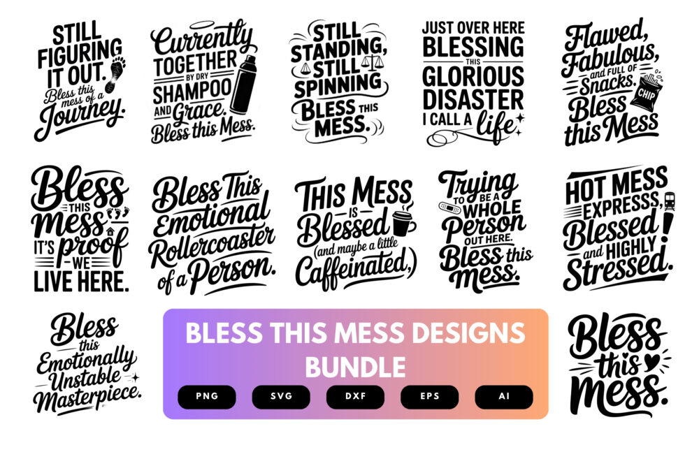 Bless This Mess SVG Bundle | Funny Home Quote Cut Files for Cricut, Sublimation & Farmhouse Decor