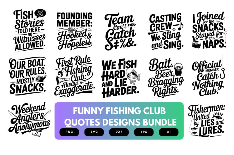 Funny Fishing Club Quotes SVG Bundle | Humorous Angler Sayings , Fishing Group Cut Files for Cricut, Sublimation & Apparel