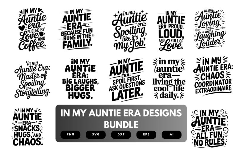 In My Auntie Era SVG Bundle | Fun Aunt Quotes, Era-Inspired Typography and Stylish Cut Files for Cricut & Sublimation