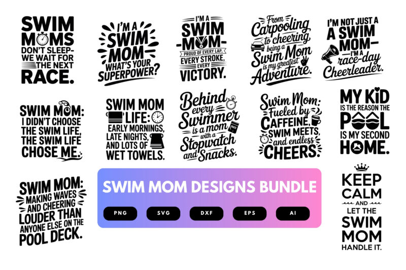 Swim Mom SVG Bundle | Swimming Quotes, Pool Life Clipart and Team Spirit Cut Files for Cricut & Sublimation