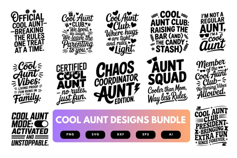 Cool Aunt SVG Bundle | Auntie Quotes, Funny Family Cut Files for Cricut, Silhouette & Sublimation