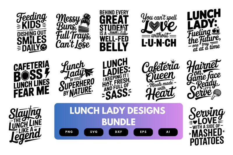 Lunch Lady SVG Bundle | Funny Cafeteria Quotes, School Kitchen Cut Files for Cricut & Sublimation