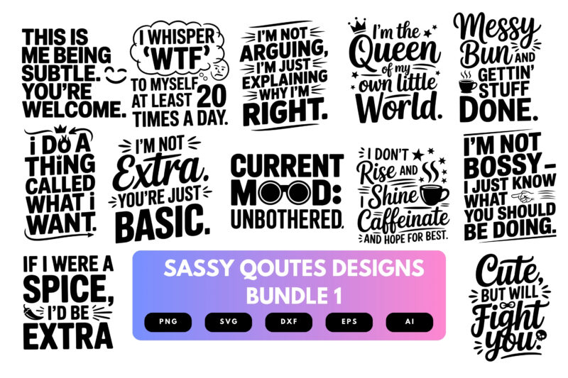 Sassy Quotes SVG Bundle | Funny Attitude Clipart, Bold Typography Cut Files for Cricut & Sublimation