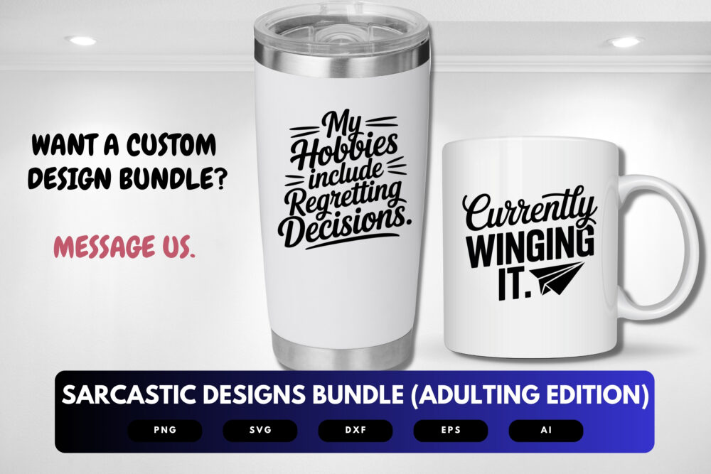 Sarcastic Adulting SVG Bundle | Funny Quotes and Designs for T-Shirts, Mugs and More, Humorous Cut Files for Cricut & Sublimation - Image 3