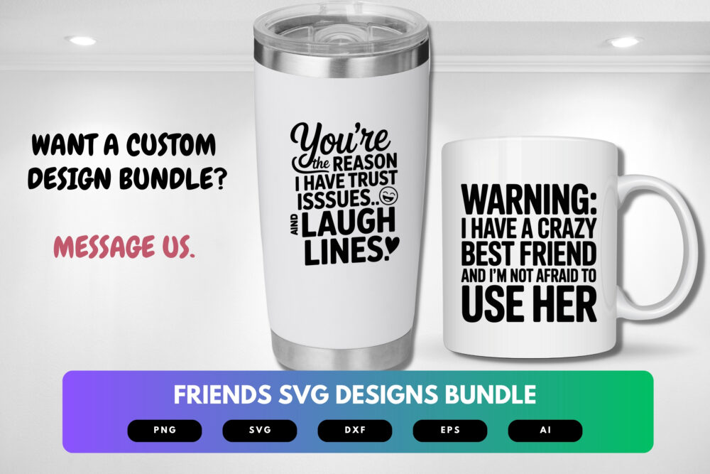Friends SVG Bundle | Friendship Quotes , Bestie Cut Files for Cricut, Silhouette & Sublimation - Image 2