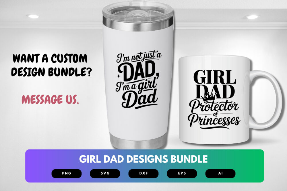 Girl Dad SVG Bundle | Proud Dad Quotes, Fatherhood Clipart , Silhouette Cut Files for Cricut & Sublimation - Image 2