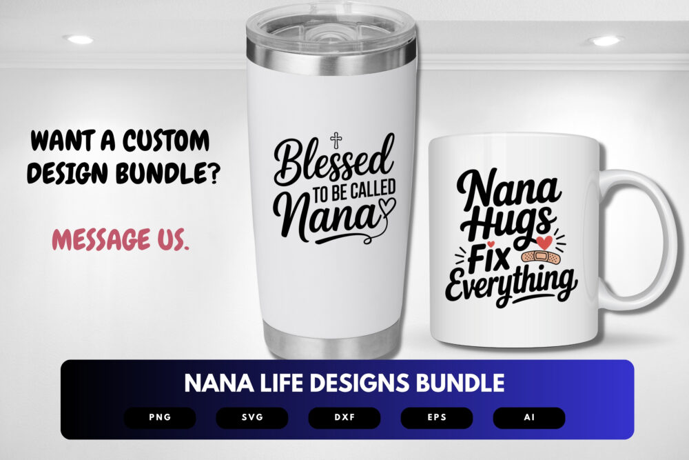 Nana Life SVG Bundle | Grandma Quotes, Family Clipart , Silhouette Cut Files for Cricut & Sublimation - Image 2