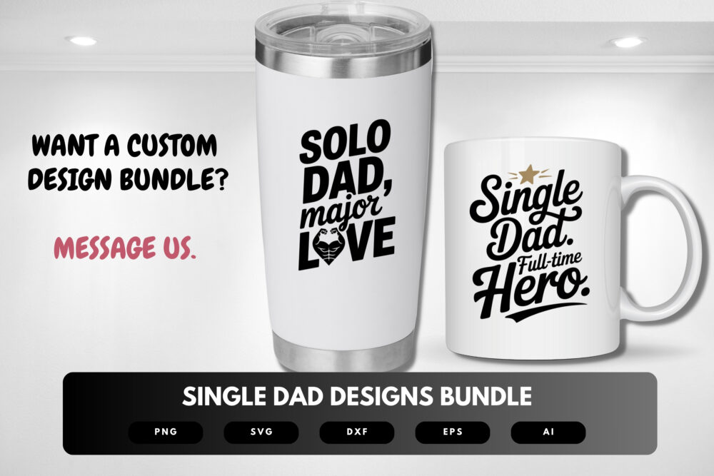 Single Dad SVG Bundle | Strong Dad Quotes, Fatherhood Clipart , Silhouette Cut Files for Cricut & Sublimation - Image 2