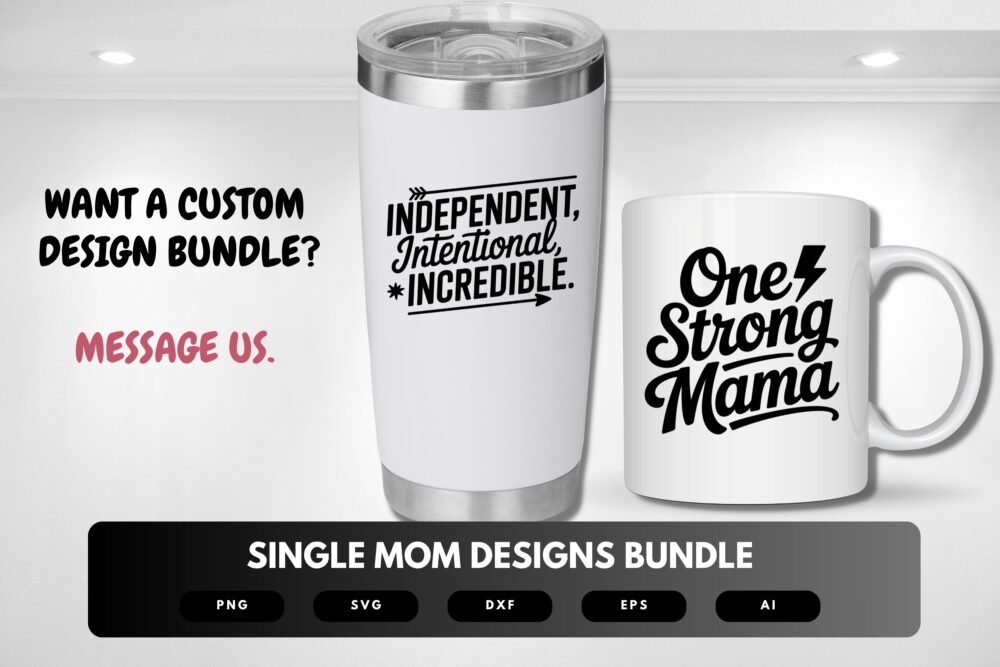 Single Mom SVG Bundle | Strong Mom Quotes, Solo Parenting Clipart , Silhouette Cut Files for Cricut & Sublimation - Image 2