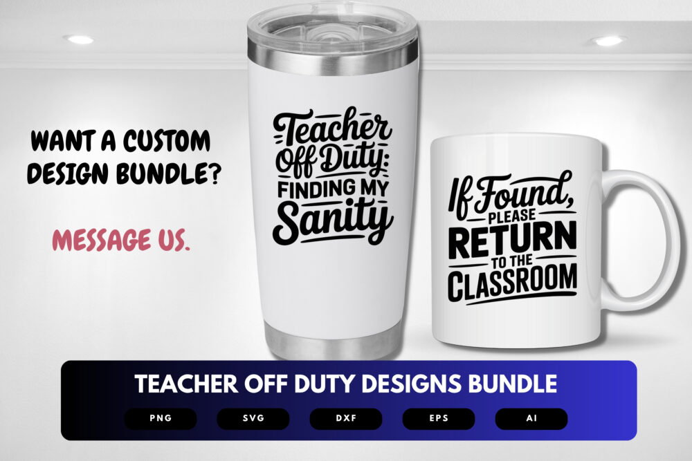 Teacher Off Duty SVG Bundle | Relaxed , Fun Quotes for Teachers for Cricut, Sublimation & DIY Crafts - Image 2