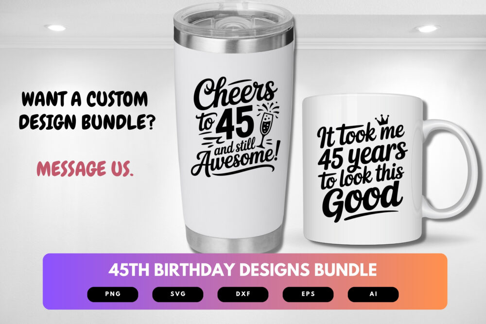 45th Birthday SVG Bundle | Funny Forty-Five Clipart, Milestone Birthday Cut Files for Cricut & Sublimation - Image 2
