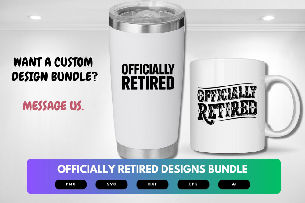 Officially Retired SVG Bundle | Funny Retirement Clipart, Retired Life Cut Files for Cricut & Sublimation - Image 8