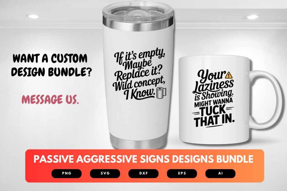 Passive Aggressive Signs SVG Bundle | Sarcastic , Funny Quote Cut Files for Cricut & Sublimation - Image 2