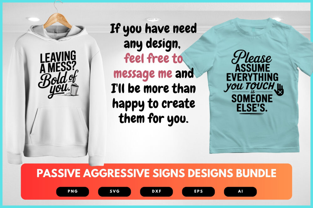 Passive Aggressive Signs SVG Bundle | Sarcastic , Funny Quote Cut Files for Cricut & Sublimation - Image 8
